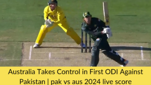 Read more about the article Australia Takes Control in First ODI Against Pakistan | pak vs aus 2024 live score