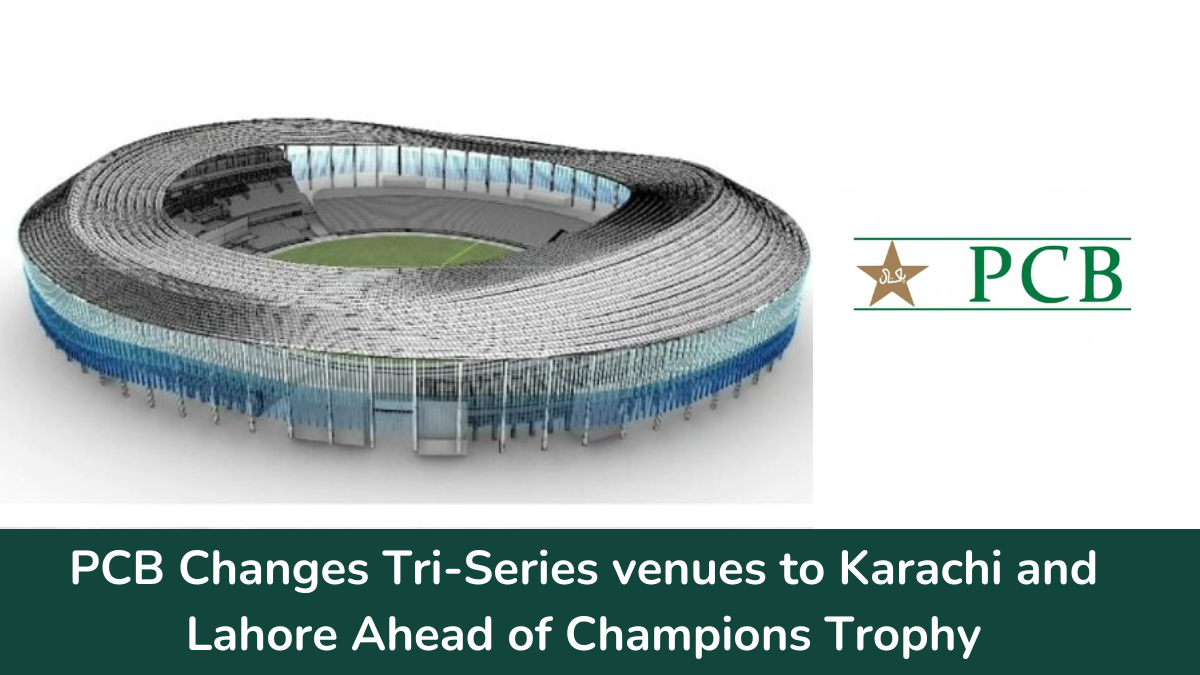 Read more about the article PCB Changes Tri-Series venues to Karachi and Lahore Ahead of Champions Trophy